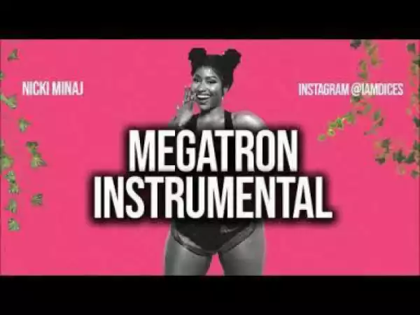 Instrumental: Nicki Minaj - Megatron